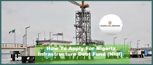 How To Apply For Nigeria Infrastructure Debt Fund (Nidf) In 2026