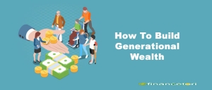 How To Build Generational Wealth
