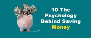 The Psychology Behind Saving Money