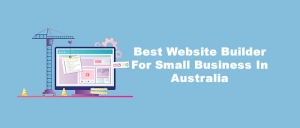 Best Website Builders For Small Business In Australia