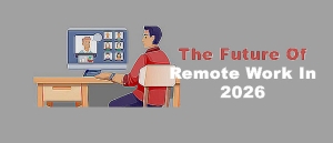 The Future of Remote Work in 2026