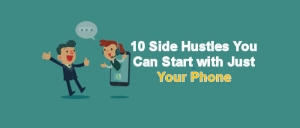 10 Side Hustles You Can Start With Just Your Phone