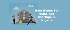Best Banks for SMEs and Startups in Nigeria