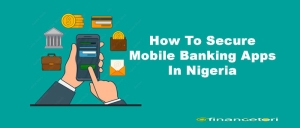 How To Secure Mobile Bank Ing Apps In Nigeria