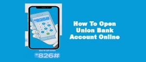 How To Open Union Bank Account