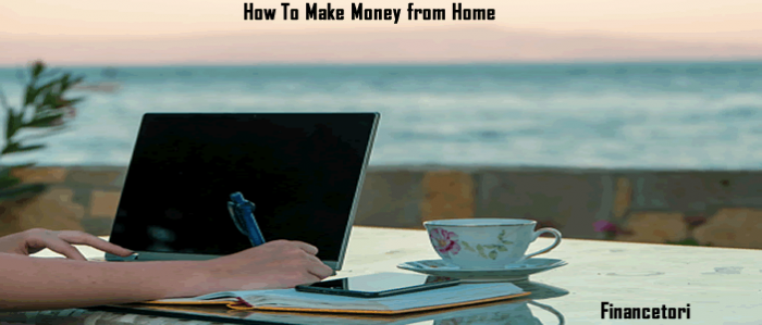 How To Make Money From Home Financetori